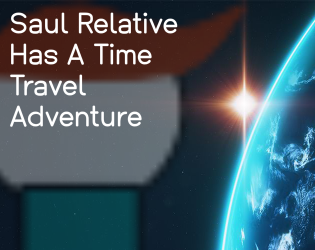 Games like Saul Relative Has A Time Travel Adventure