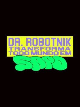 Games like Dr. Robotnik Turns Everybody into Frogs