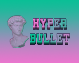 Hyper Bullet Image