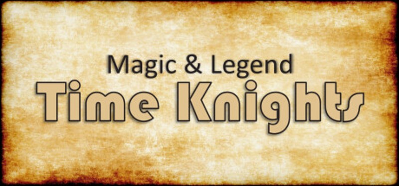 Magic and Legend: Time Knights Image