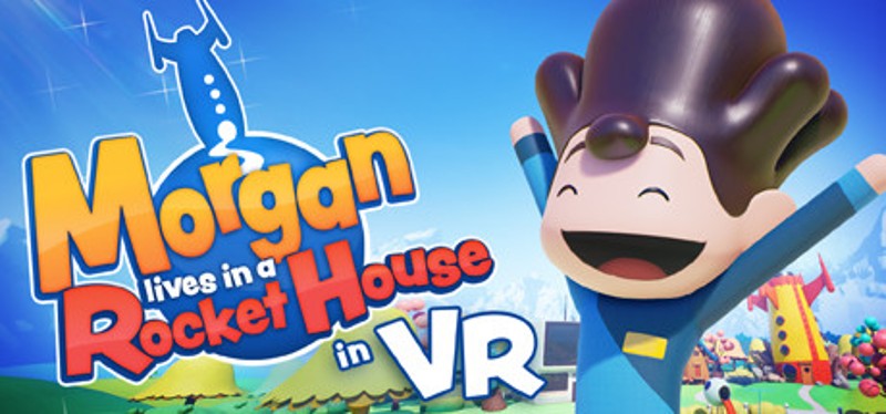 Morgan lives in a Rocket House in VR Image