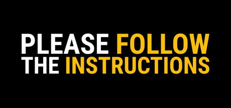 Games like Please Follow the Instructions