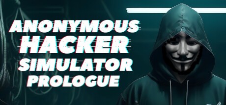 Games like Anonymous Hacker Simulator: Prologue