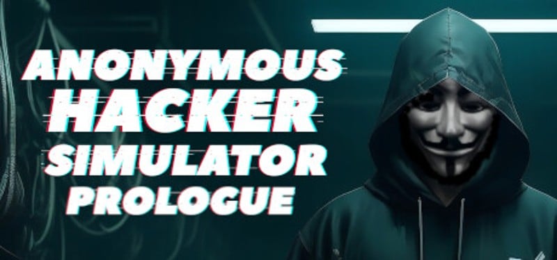 Anonymous Hacker Simulator: Prologue Game Cover