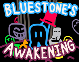 Bluestone's Awakening Image