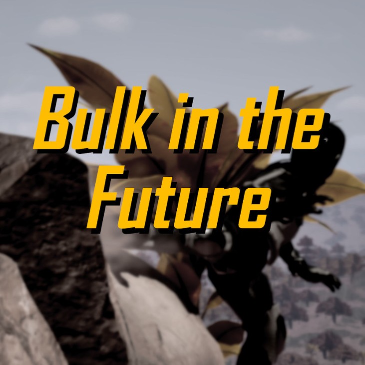 Games like Bulk in the Future