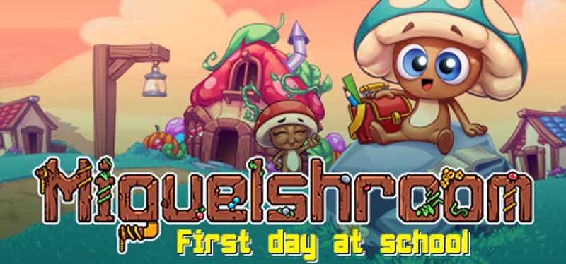 Miguelshroom: First day at school Game Cover