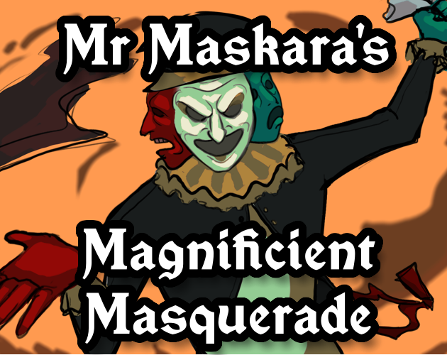 Games like Mr Maskara's Magnificient Maskerade