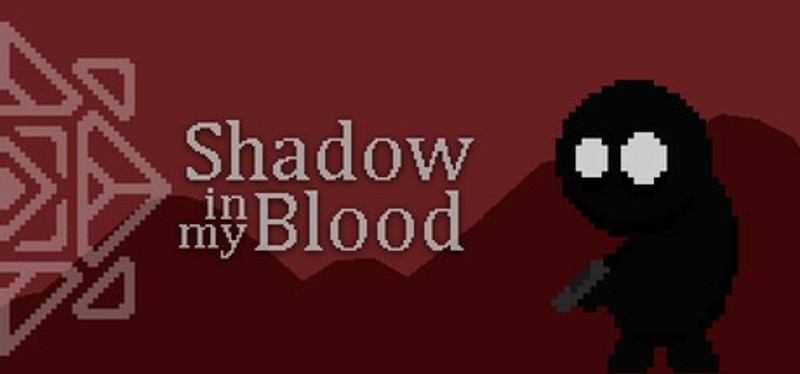Shadow in My Blood Image