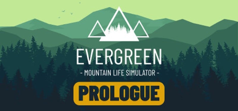 Evergreen - Mountain Life Simulator: PROLOGUE Game Cover