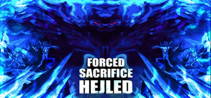 Forced Sacrifice: Hejled Game Cover