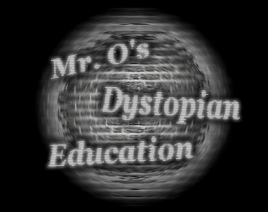 Mr. O's Dystopian Education Game Cover