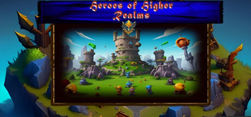 Heroes of Higher Realms Image