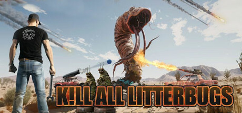 K!ll All Litterbugs Image