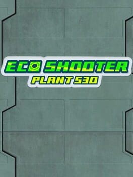 Games like Eco Shooter: Plant 530