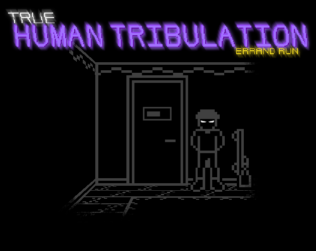 Games like True Human Tribulation: Errand Run
