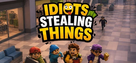 Games like Idiots Stealing Things
