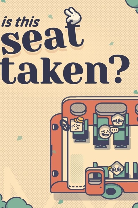 Games like Is This Seat Taken?