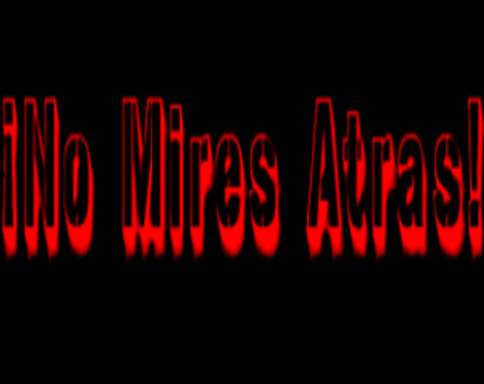 ¡NO MIRES ATRAS!V1.5 Image