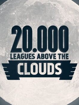 Games like 20,000 Leagues Above the Clouds