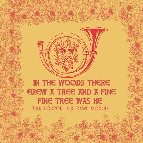 Games like In the Woods there grew a tree - Folk Horror Hex Crawl module for LIMINAL HORROR