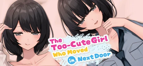 Games like The Too-Cute Girl Who Moved in Next Door