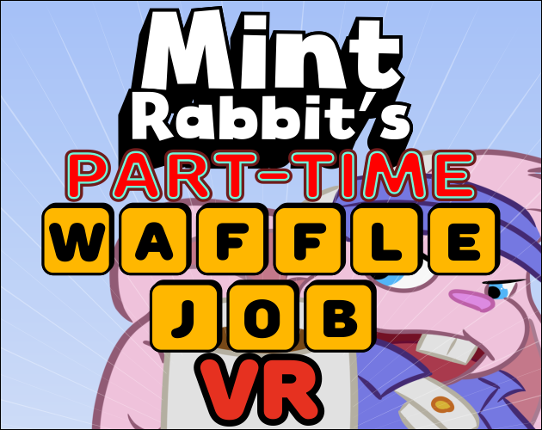 Mint Rabbit's Part-Time Waffle Job VR Image