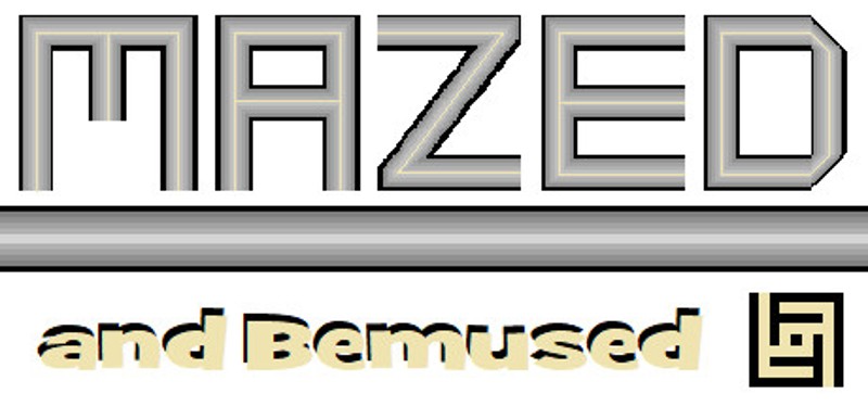 Mazed and Bemused Image