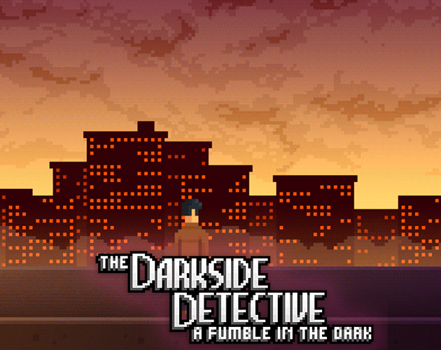 Games like The Darkside Detective: A Fumble in the Dark