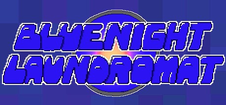Games like BLUE NIGHT LAUNDROMAT