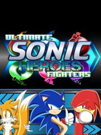 Ultimate Sonic Heroes Fighters Image