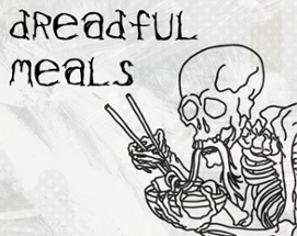 CASE FILE #022 - Dreadful Meals Image