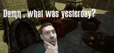 Games like Damn, what was yesterday?