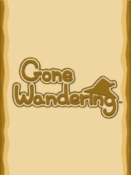 Games like Gone Wandering