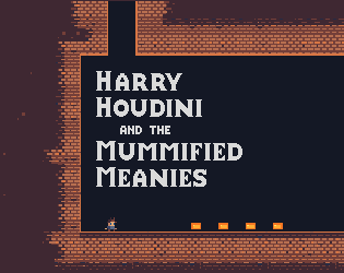 Games like Harry Houdini and the Mummified Meanies