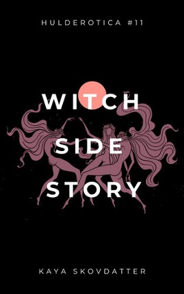 Hulderotica #11: Witch Side Story Image