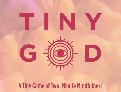 Games like Tiny God: A Tiny Game of Two-Minute Mindfulness
