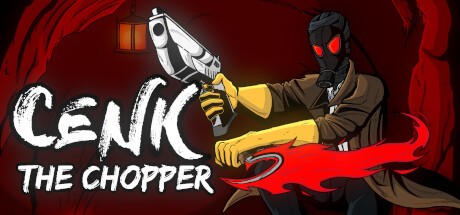Games like Cenk The Chopper