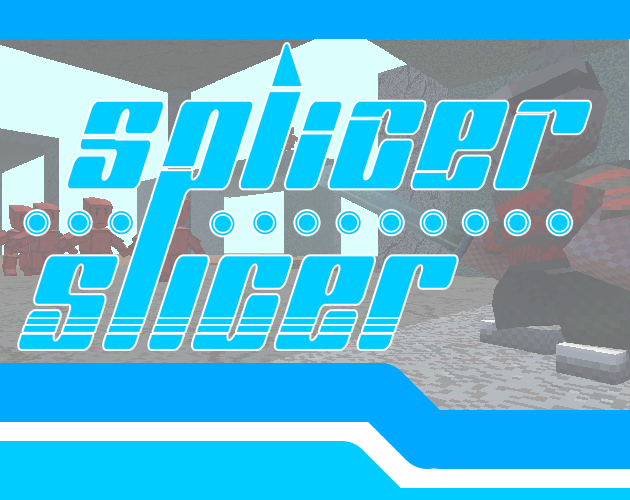 Games like Splicer Slicer