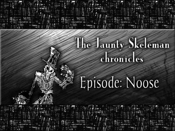 THE JAUNTY SKELEMAN CHRONICLES [Episode 1 :NOOSE] Game Cover