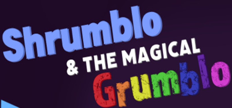 Shrumblo and the Magical Grumblo Image