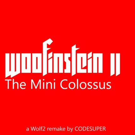 Woofinstein II: The Mini Colossus Image