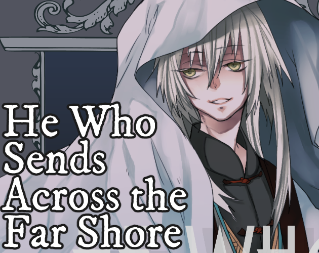 Games like He Who Sends Across the Far Shore