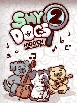 Games like Shy Dogs Hidden Orchestra 2
