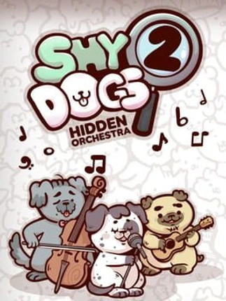 Shy Dogs Hidden Orchestra 2 Image
