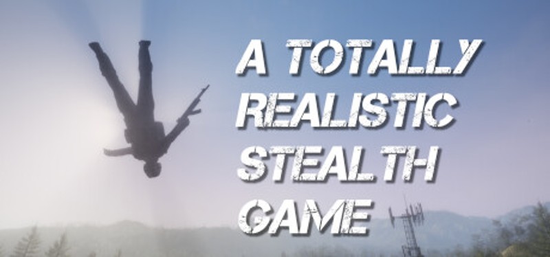 A Totally Realistic Stealth Game Image