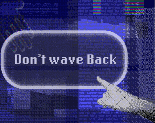 Don't Wave Back Image
