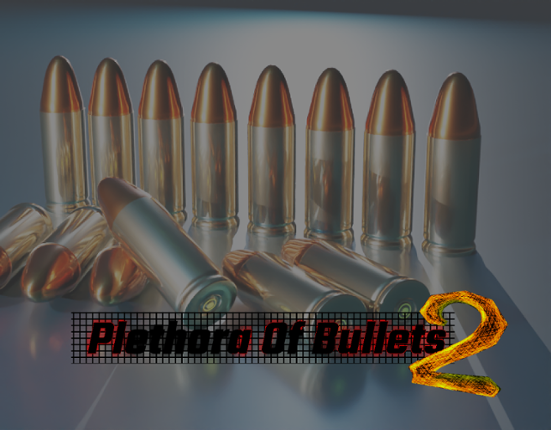 Plethora of Bullets 2 Image