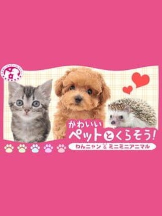 Kawaii Pet to Kurasou! Wan Nyan & Mini Mini Animal Image