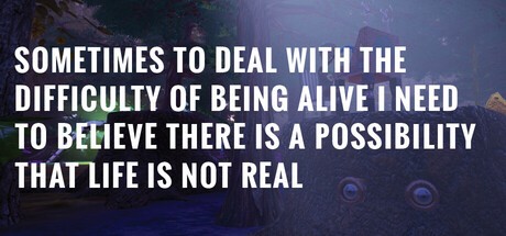 Games like Sometimes to Deal With the Difficulty of Being Alive...
